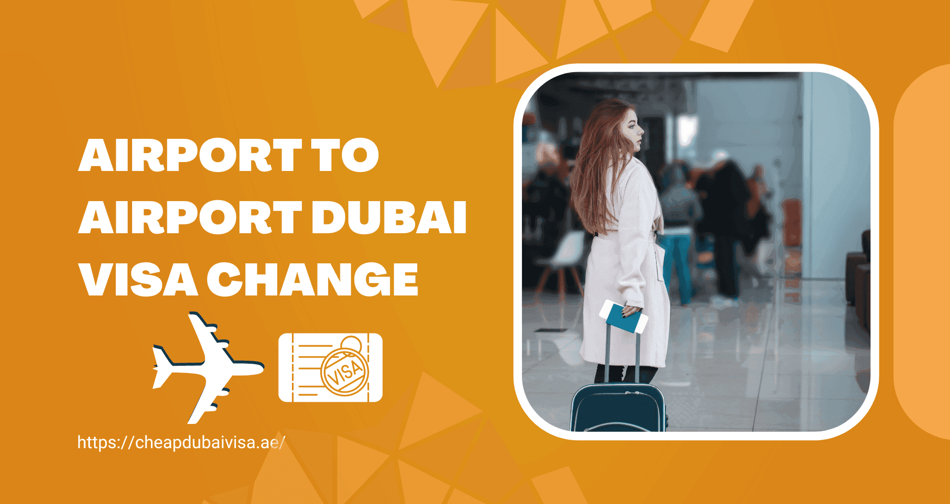 Airport to airport Dubai visa change
