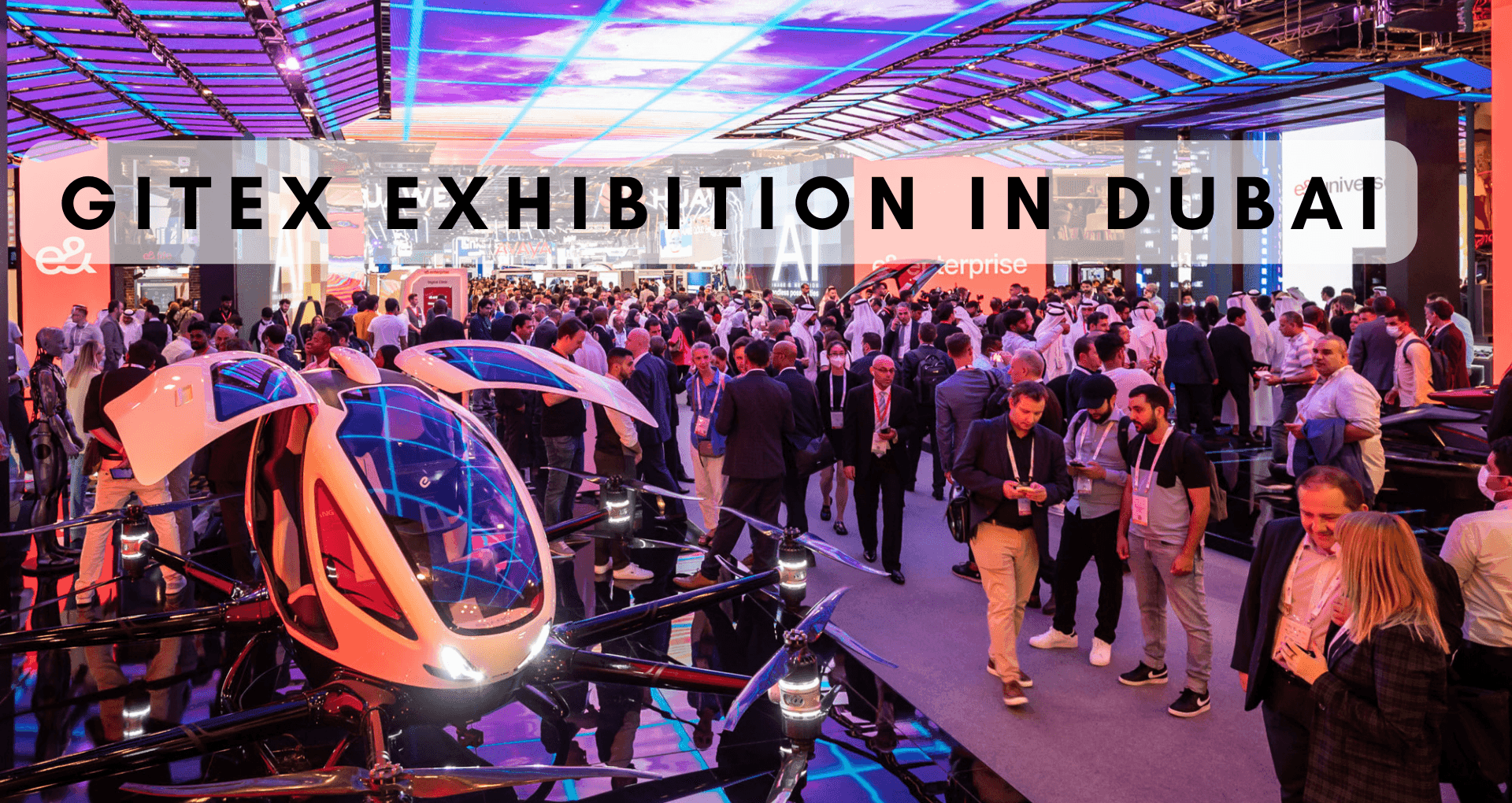 All About Gitex Exhibition in Dubai