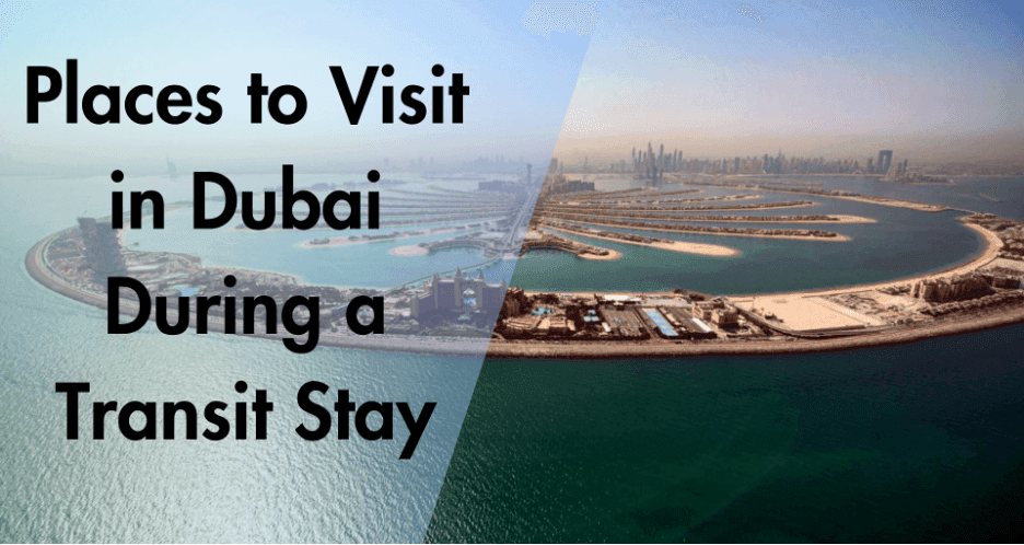 Places to Visit in Dubai During a Transit Stay