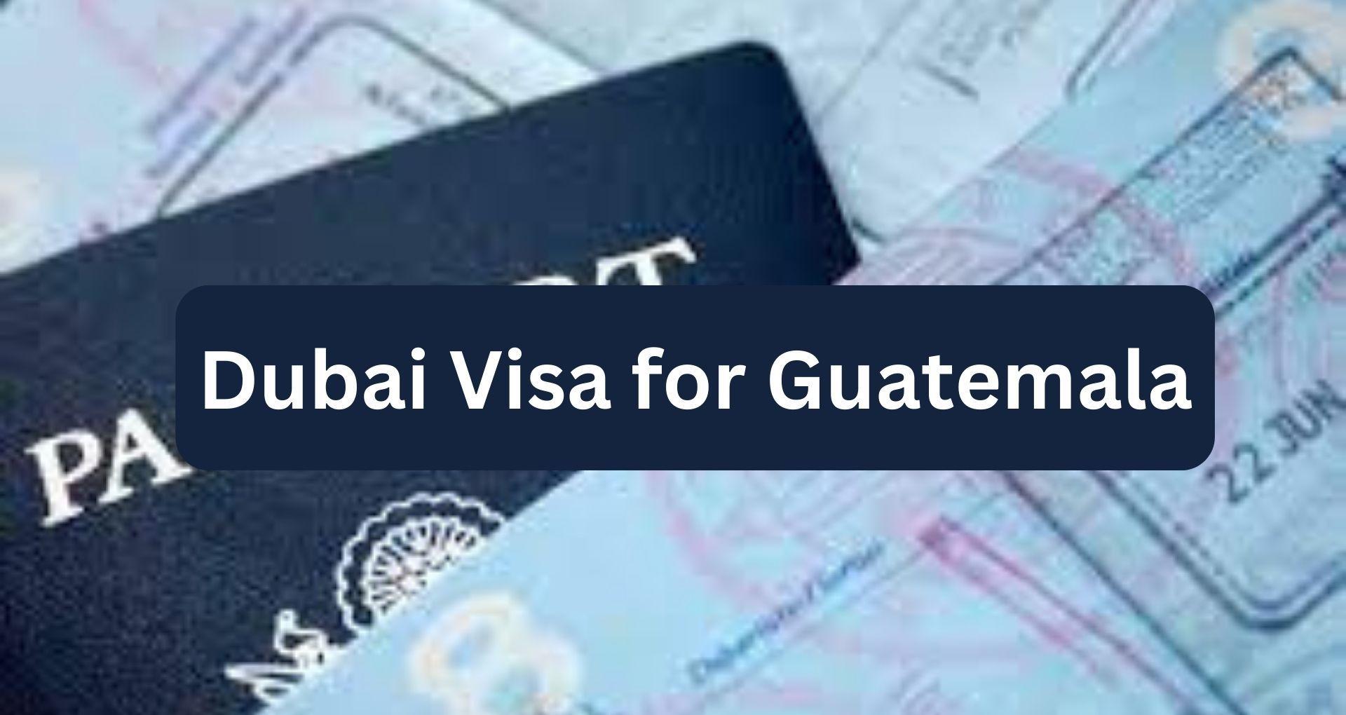 How to apply for a Dubai visa from Guatemala?
