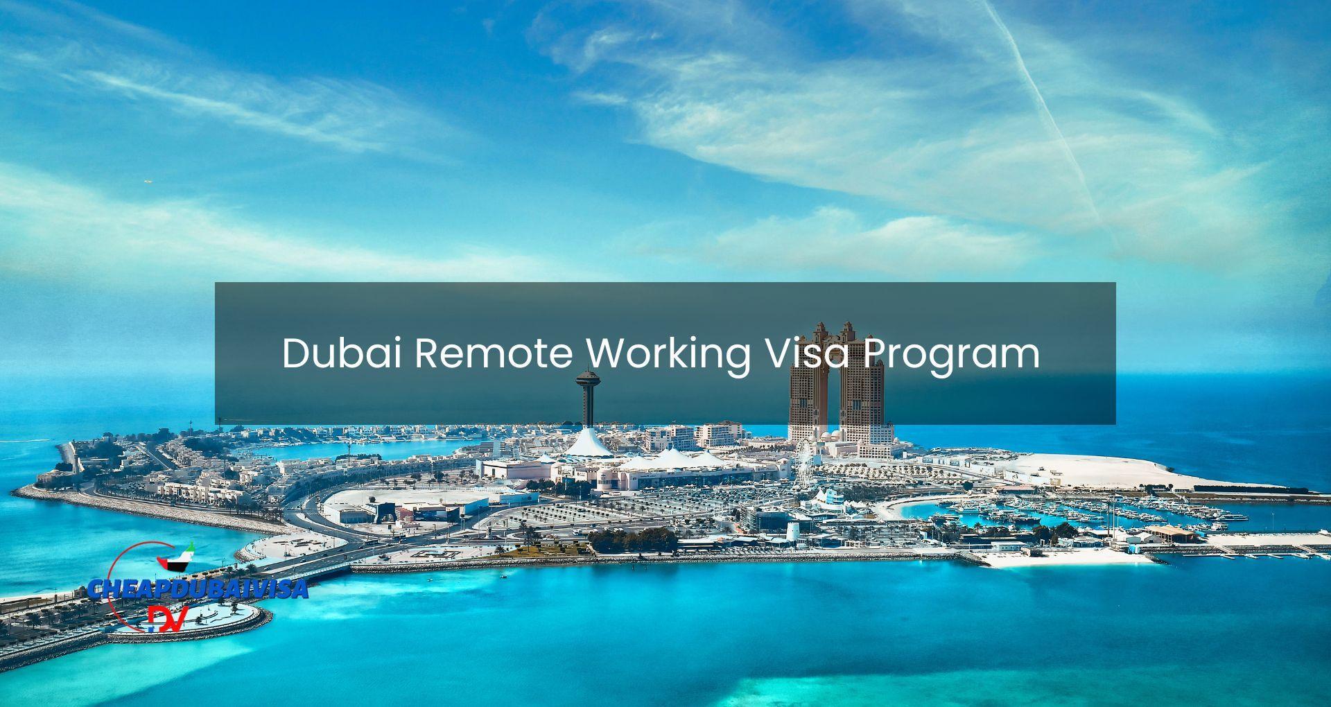 Dubai Remote Working Visa Program