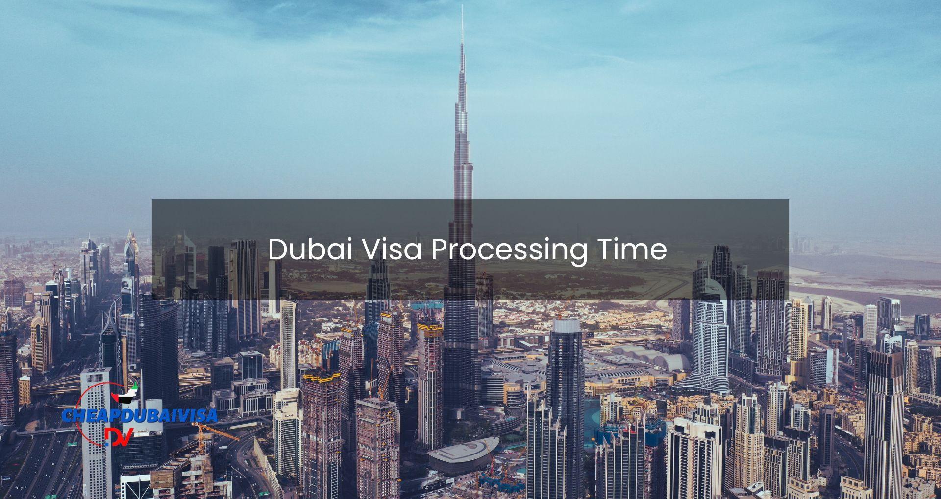 Dubai Visa Processing Time