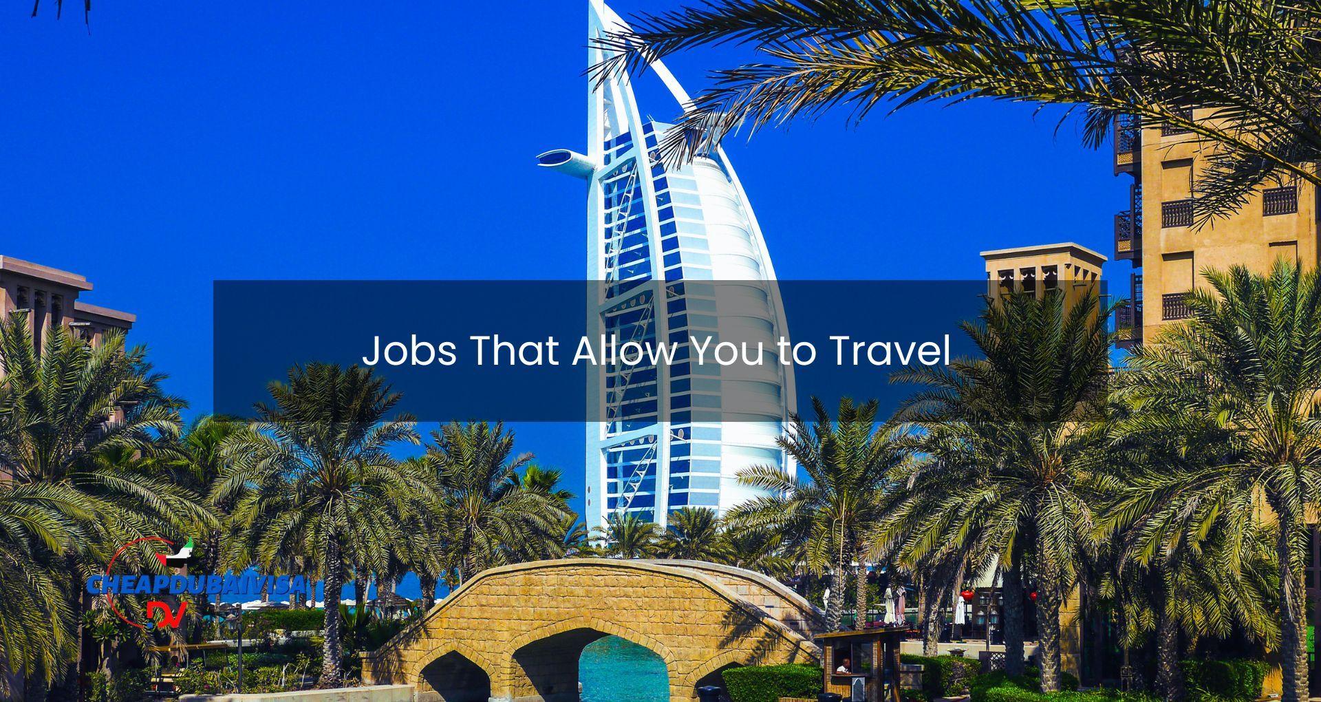 Jobs That Allow You to Travel