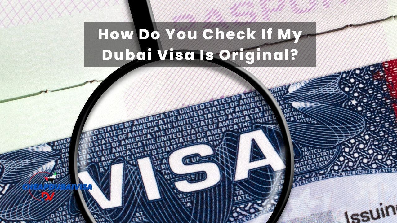 How Do You Check If My Dubai Visa Is Original?