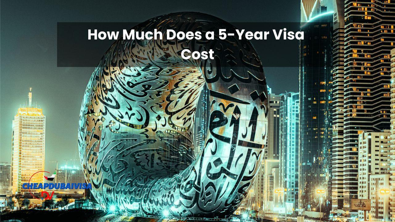 How Much Does a 5-Year Visa Cost?