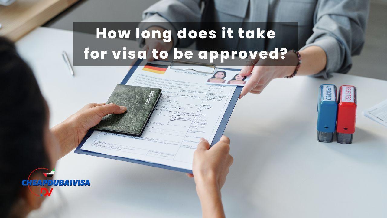 How long does it take for visa to be approved?