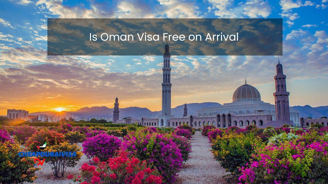 Is Oman Visa Free on Arrival?