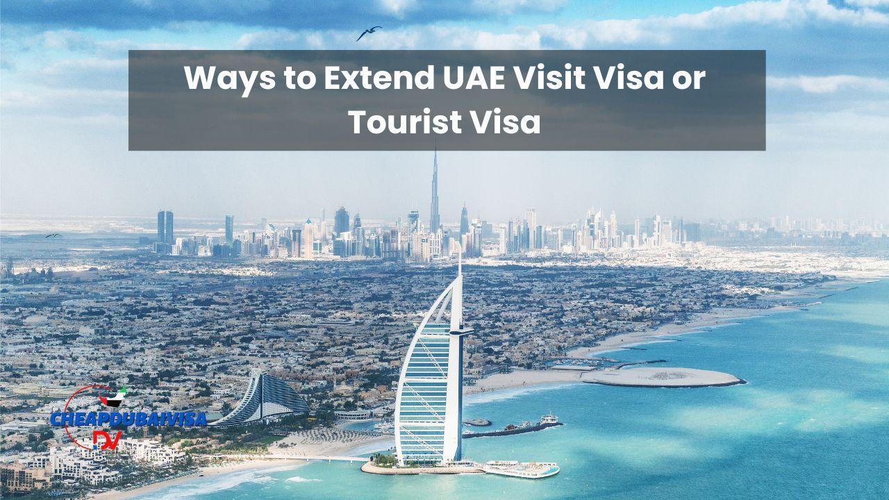 Ways to Extend UAE Visit Visa or Tourist Visa