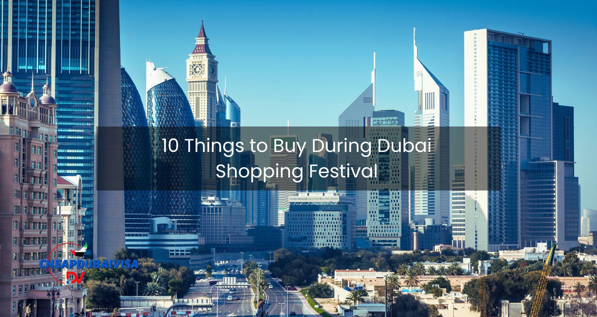 10 Things to Buy During Dubai Shopping Festival