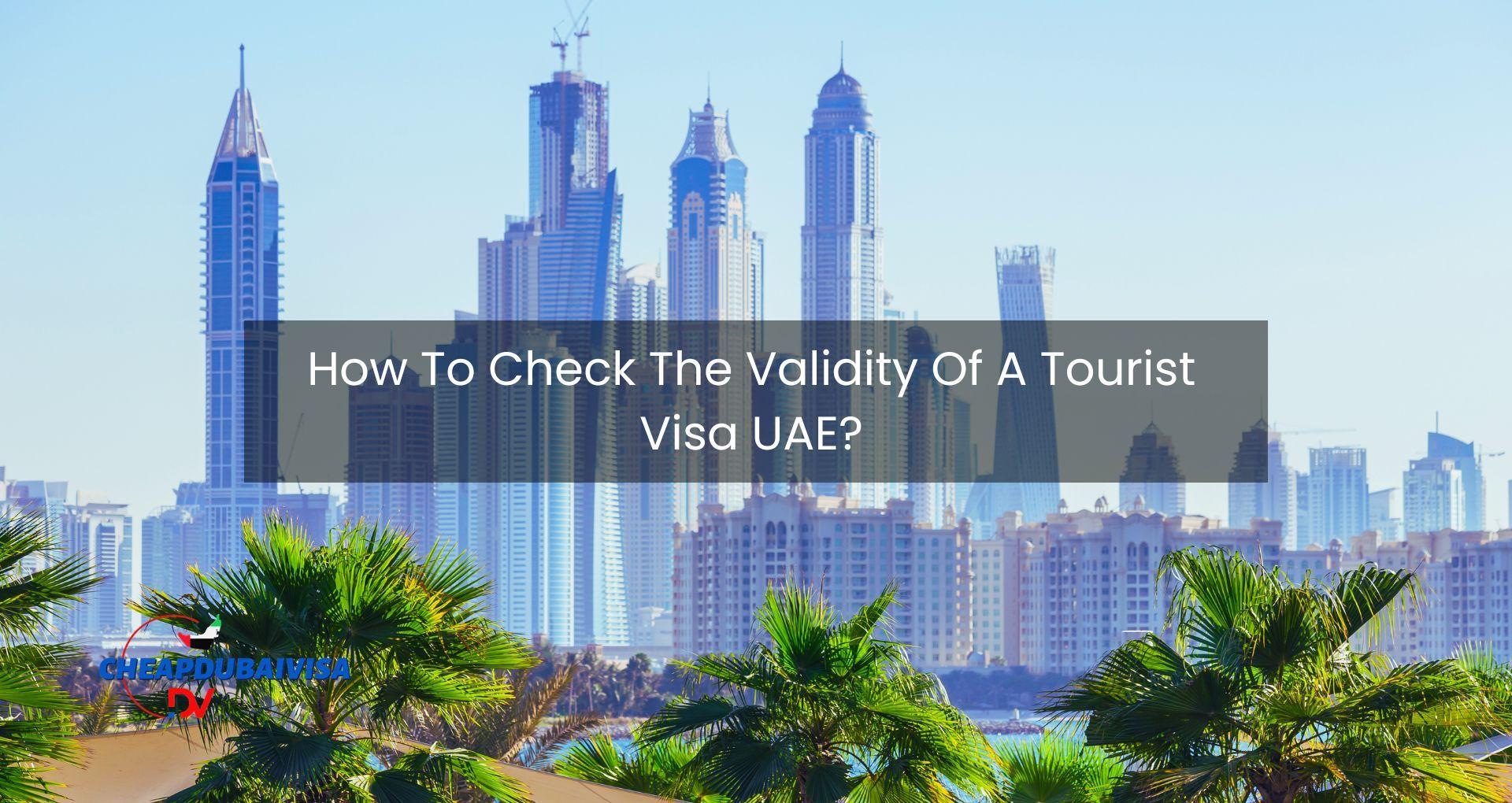 How To Check The Validity Of A Tourist Visa UAE?
