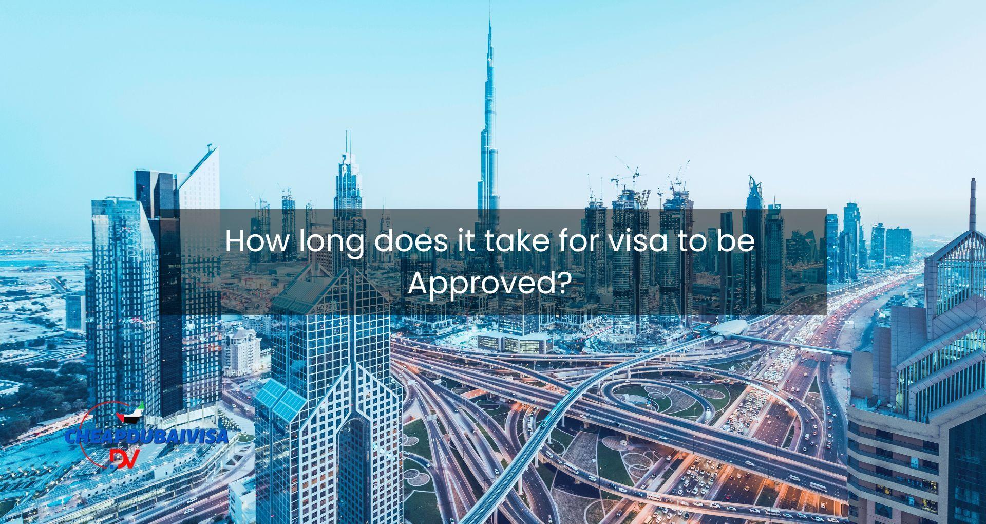 How long does it take for visa to be Approved?
