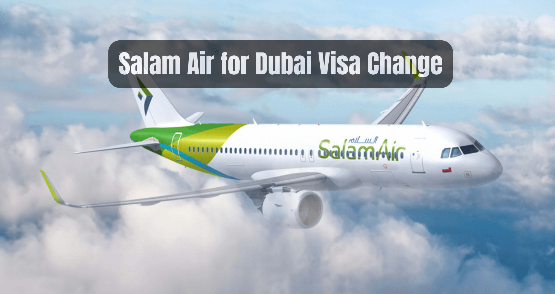 Salam Air for Dubai Visa Change