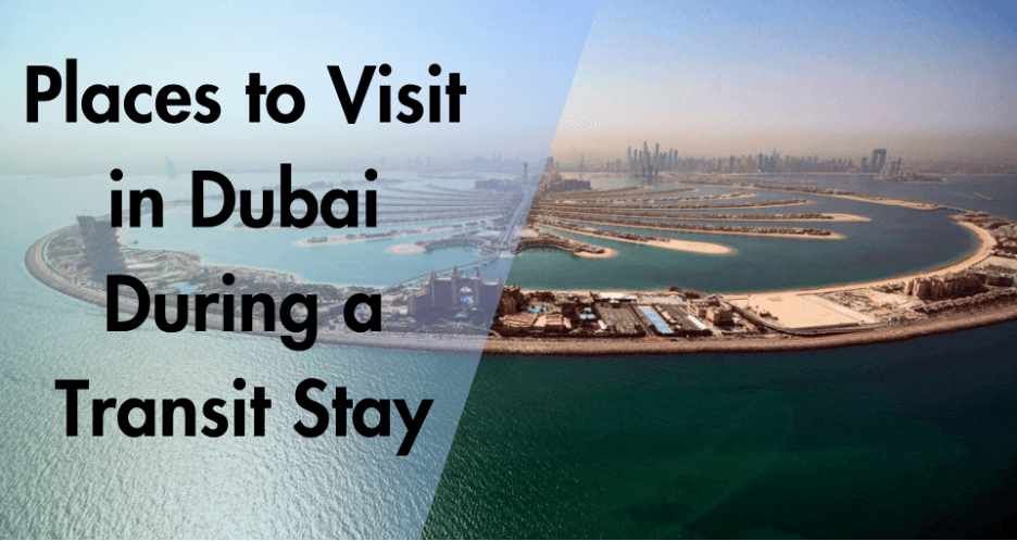 Places to Visit in Dubai During a Transit Stay