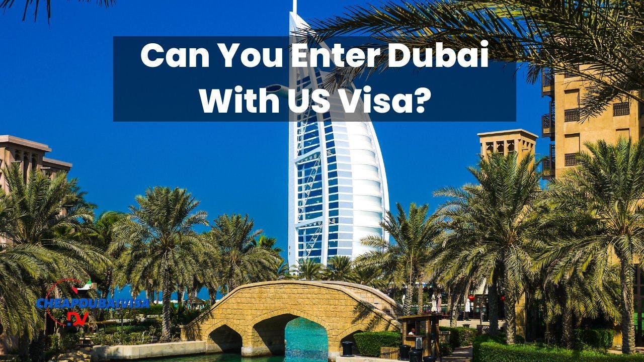 Can You Enter Dubai With US Visa?