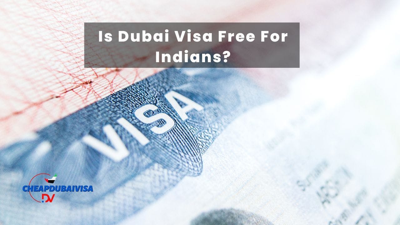 Is Dubai Visa Free For Indians? [Complete Guide]